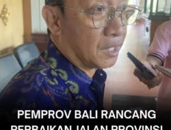 Pemprov Bali Rancang Perbaikan Menyeluruh Jalan Provinsi yang Rusak