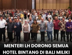 Menteri LH Targetkan Seluruh Hotel Berbintang di Bali Raih Proper Biru Sebelum Akhir 2025