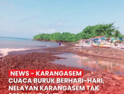 Cuaca Buruk Berhari-hari, Nelayan Karangasem Hentikan Aktivitas Melaut Demi Keselamatan