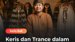 Keris dan Trance dalam Tradisi Bali: Simbol Spiritualitas, Introspeksi, dan Pengendalian Diri
