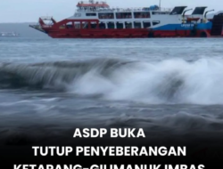 ASDP Terapkan Sistem Buka Tutup Penyeberangan Ketapang–Gilimanuk Akibat Cuaca