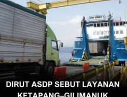 Layanan Penyeberangan Ketapang–Gilimanuk Kembali Normal Usai Sempat Tertunda