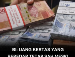 BI Tegaskan Rupiah Bertanda Tangan Pejabat Lama Tetap Sah sebagai Alat Pembayaran